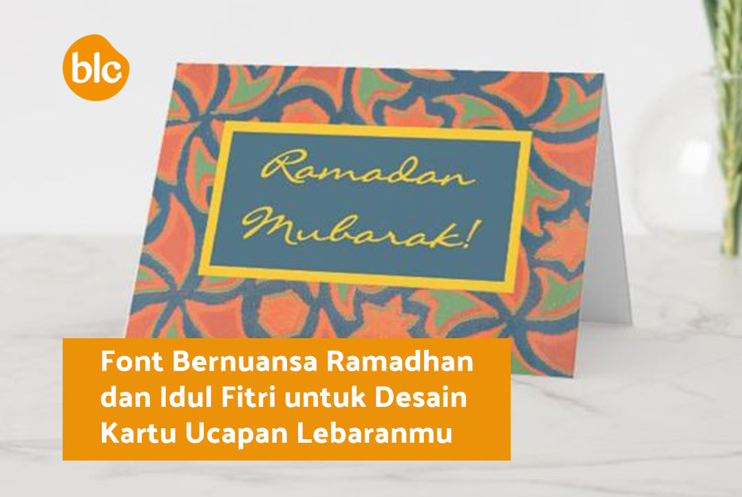 Font Bernuansa Ramadhan dan Idul Fitri untuk Desain Kartu Ucapan Lebaranmu