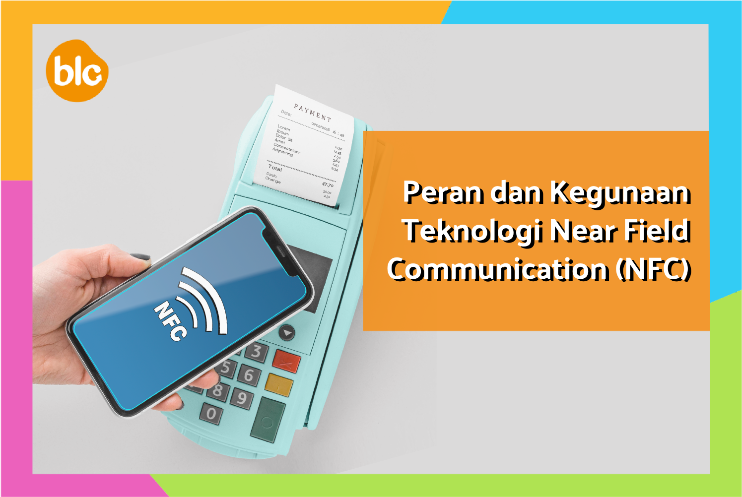 Peran dan Kegunaan Teknologi Near Field Communication (NFC)
